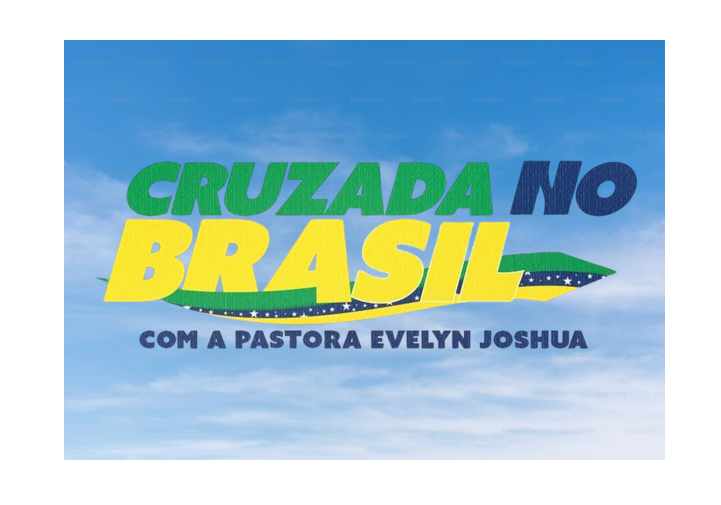 Cruzada no Brasil com a Pra. Evelyn Joshua