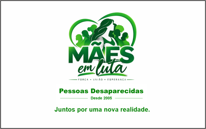 MÃES EM LUTA - Pessoas Desaparecidas